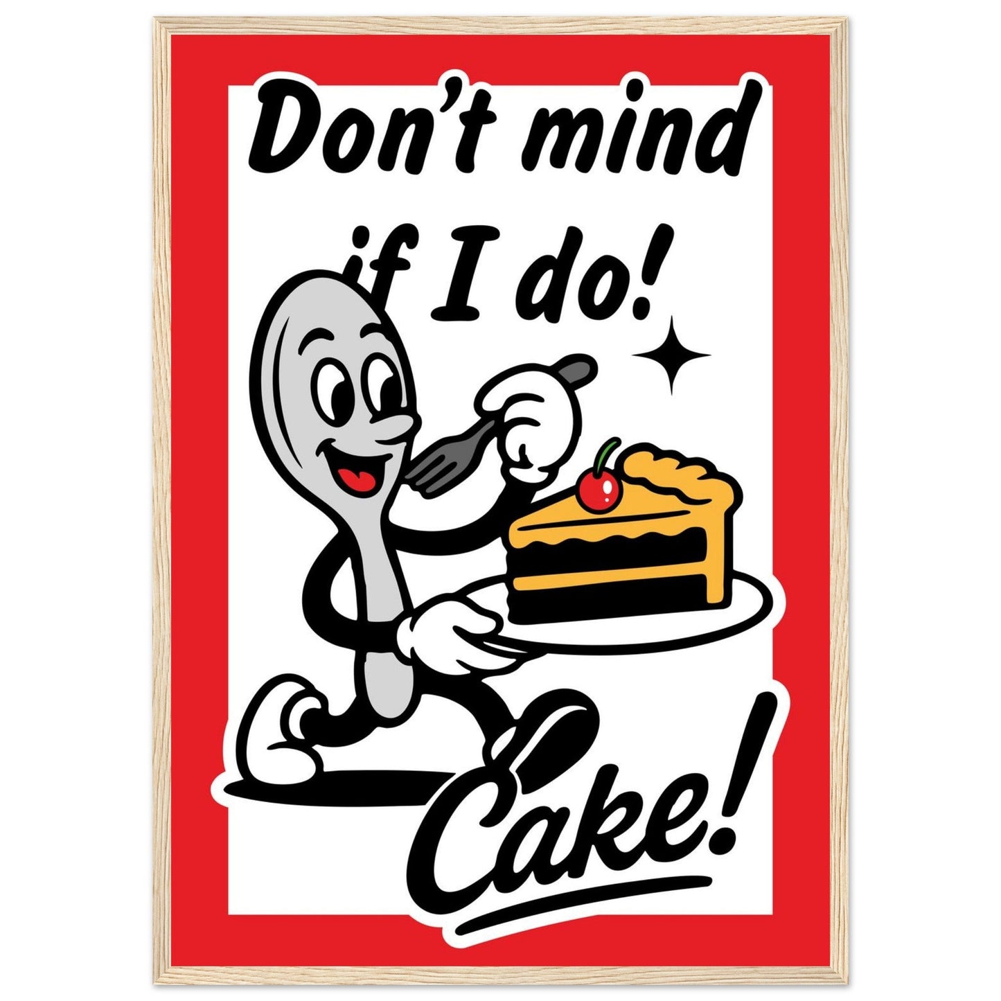 Don't Mind If I Do! - Premium Matte Paper Wooden Framed Poster
