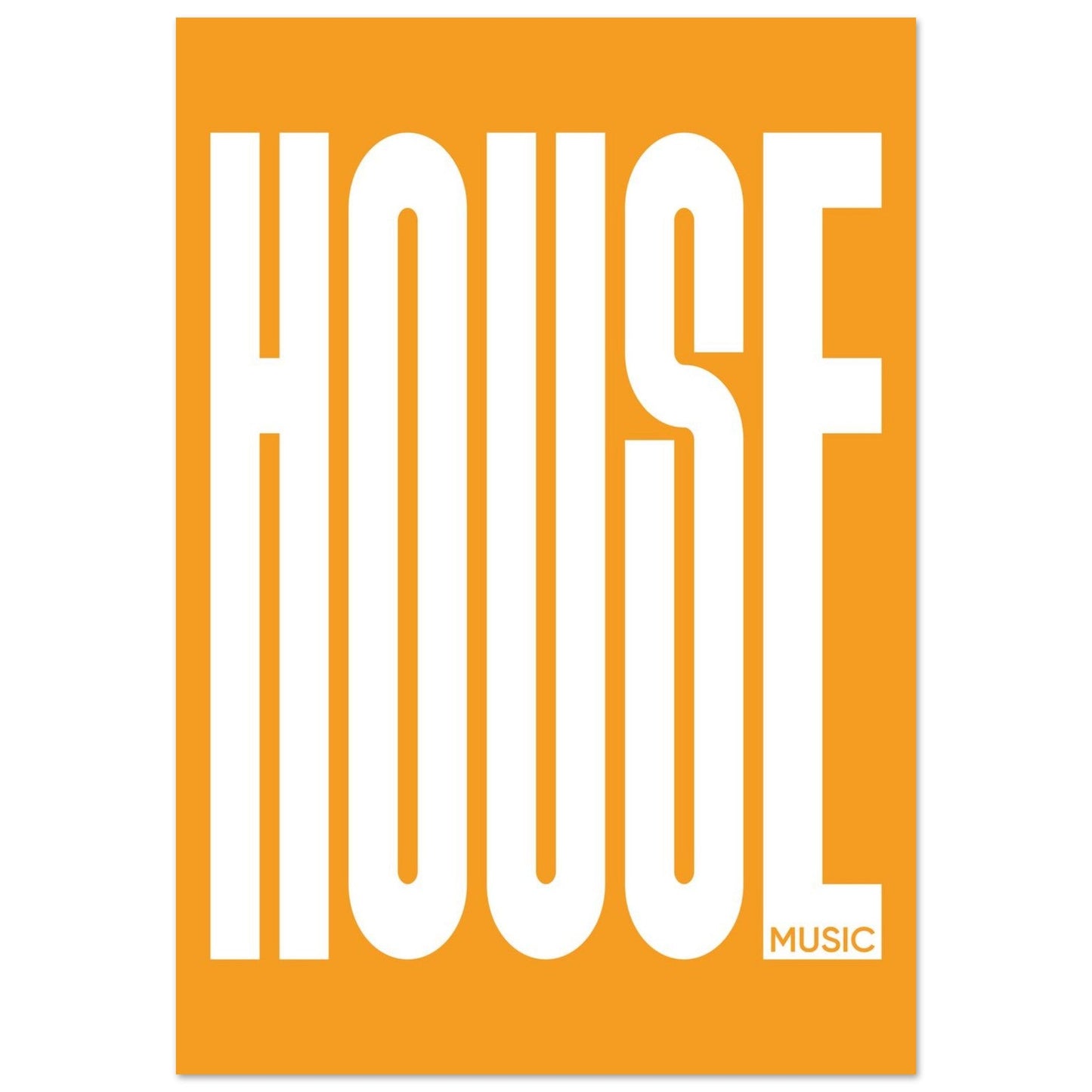 Music HOUSE - Premium Matte Paper Poster