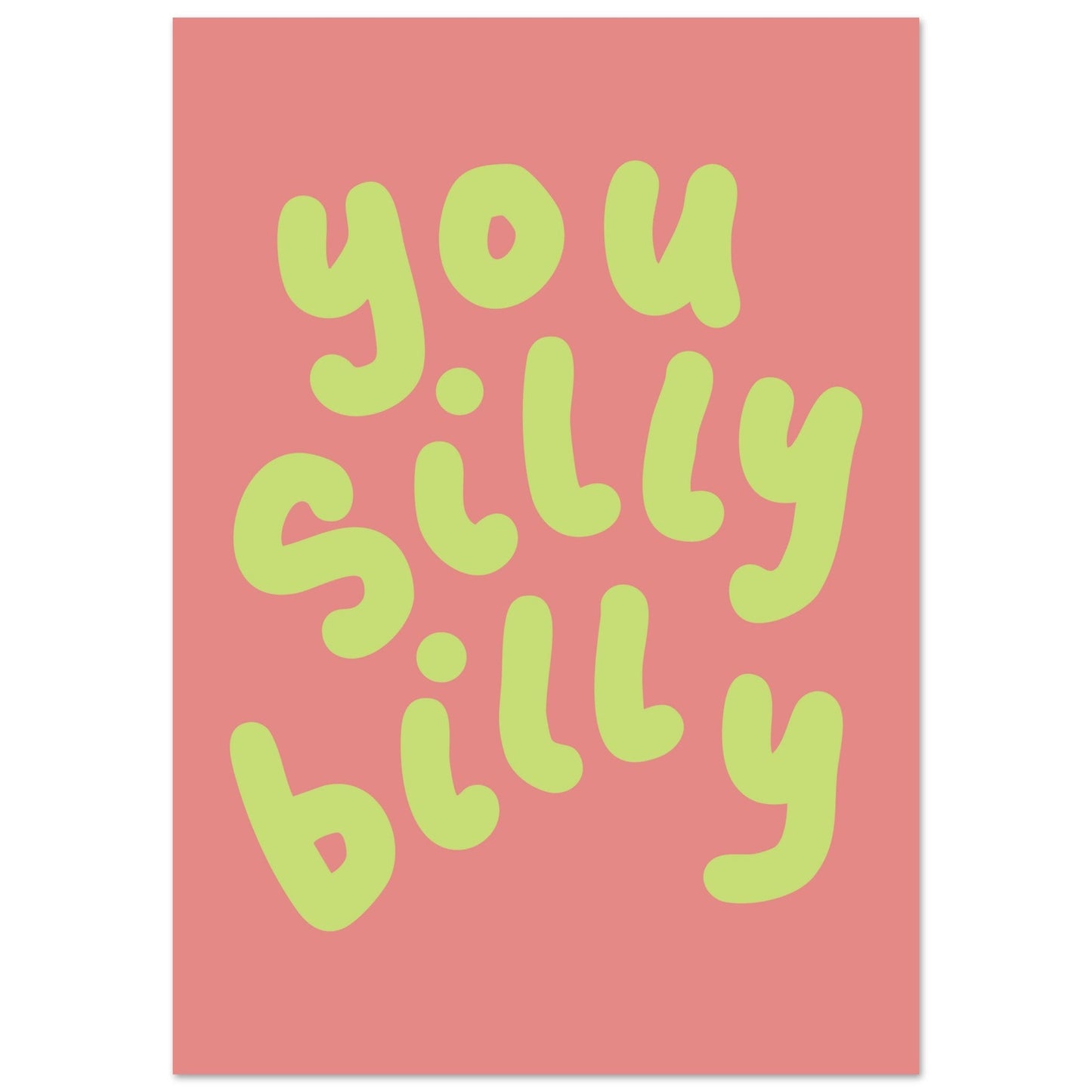 Sign 'You Silly Billy' - Premium Matte Paper Poster