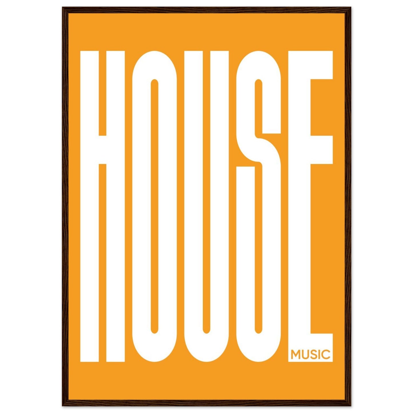 Music HOUSE - Premium Matte Paper Wooden Framed Poster