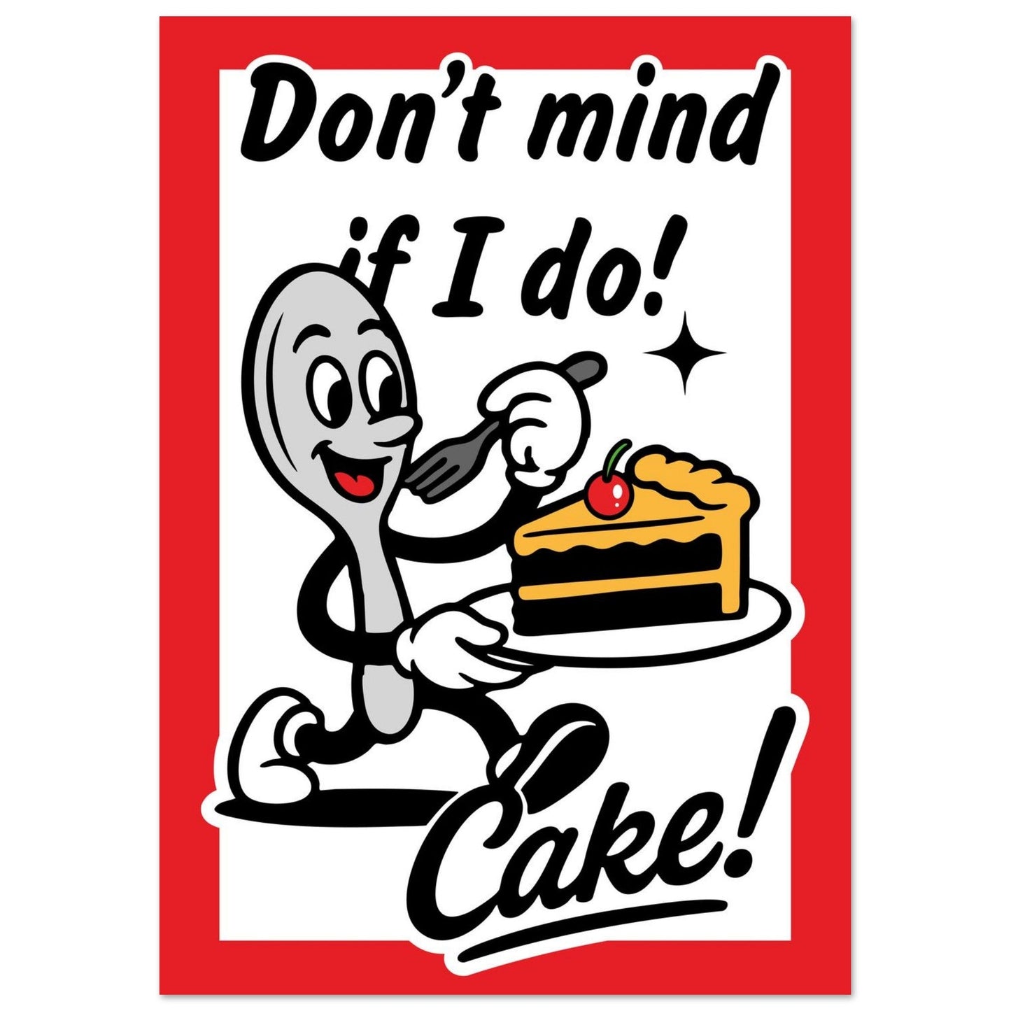 Don't Mind If I Do!  - Premium Matte Paper Poster