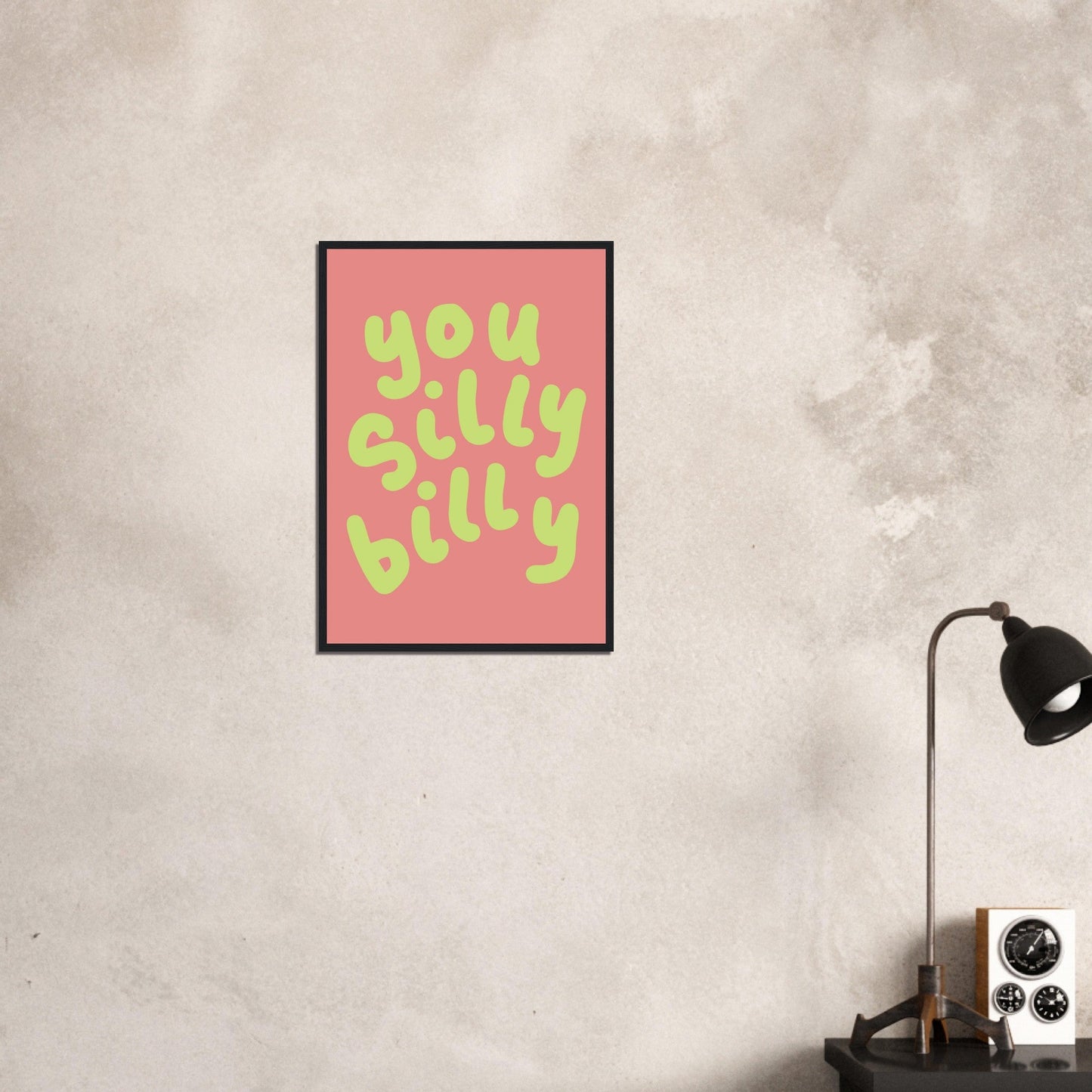 Sign 'You Silly Billy' - Premium Matte Paper Wooden Framed Poster