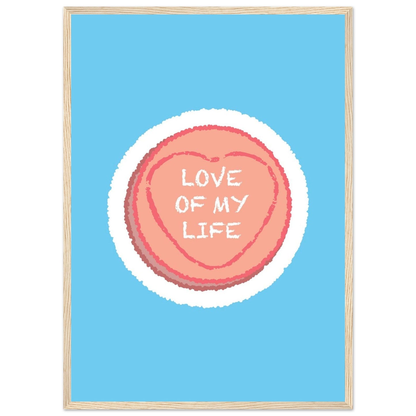 Sign 'Love Of My Life' Love Heart - Premium Matte Paper Wooden Framed Poster