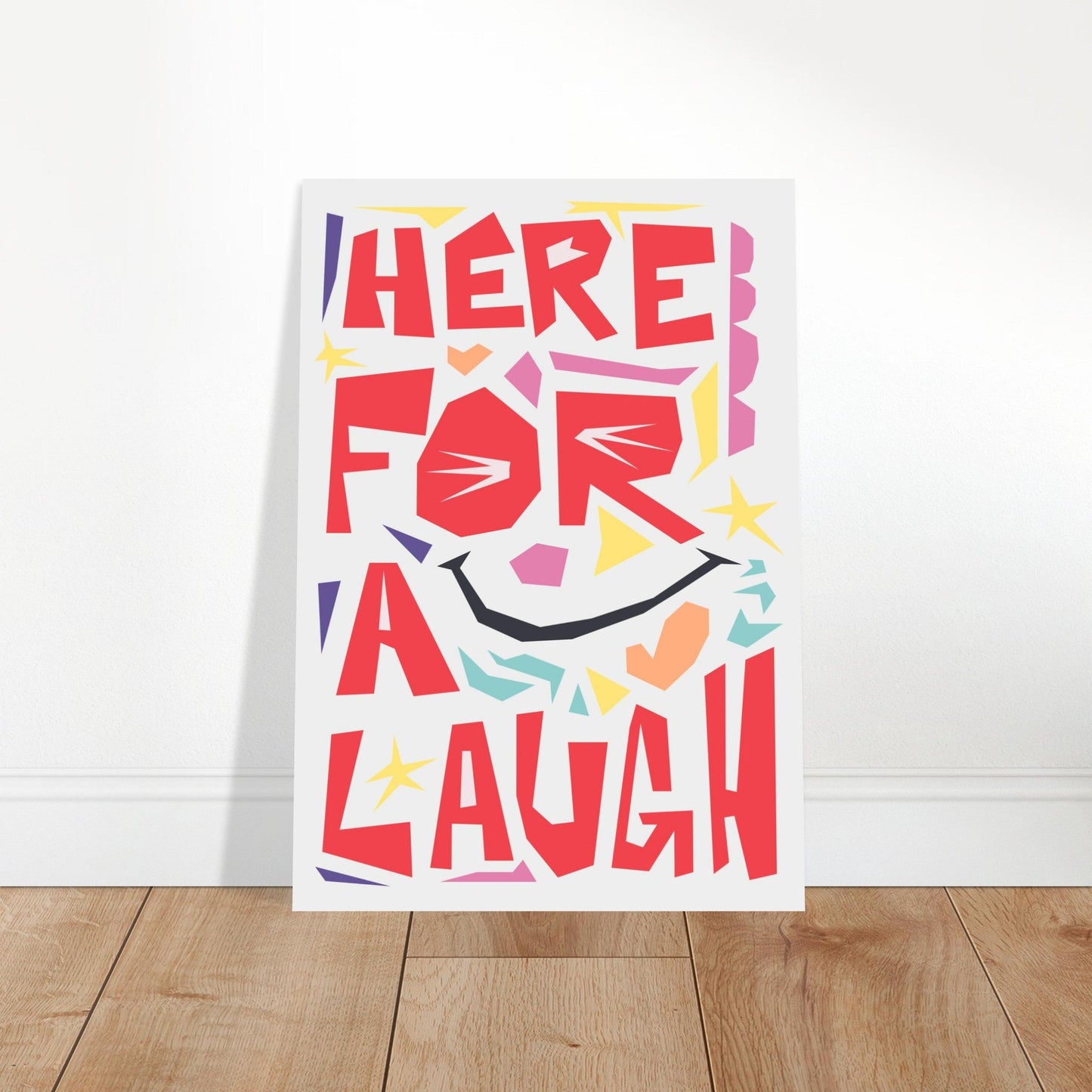 Here For A Laugh - Premium Matte Paper Poster