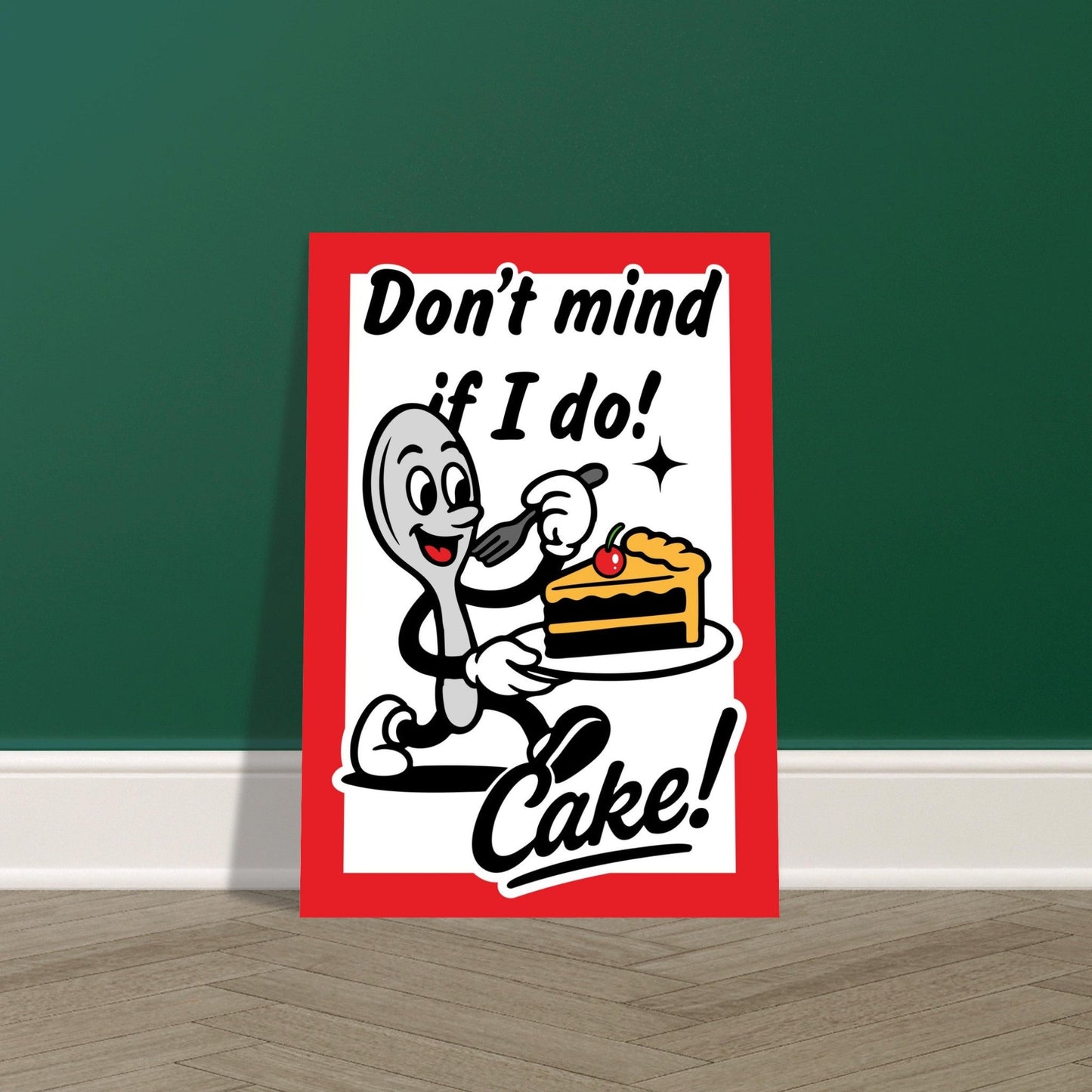 Don't Mind If I Do!  - Premium Matte Paper Poster