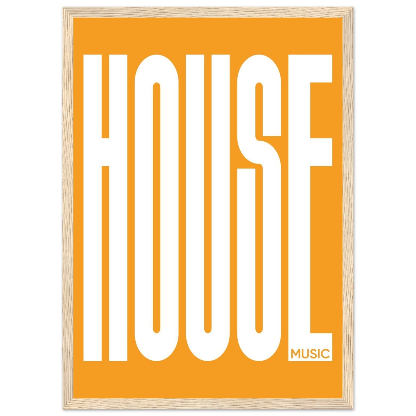Music HOUSE - Premium Matte Paper Wooden Framed Poster