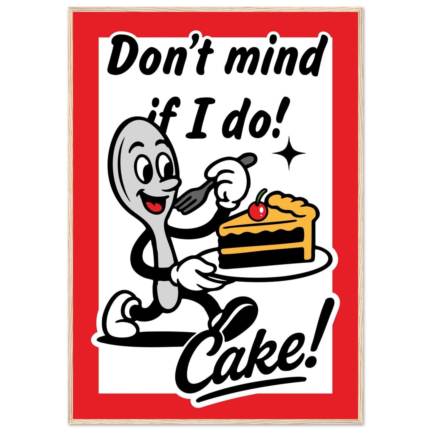 Don't Mind If I Do! - Premium Matte Paper Wooden Framed Poster