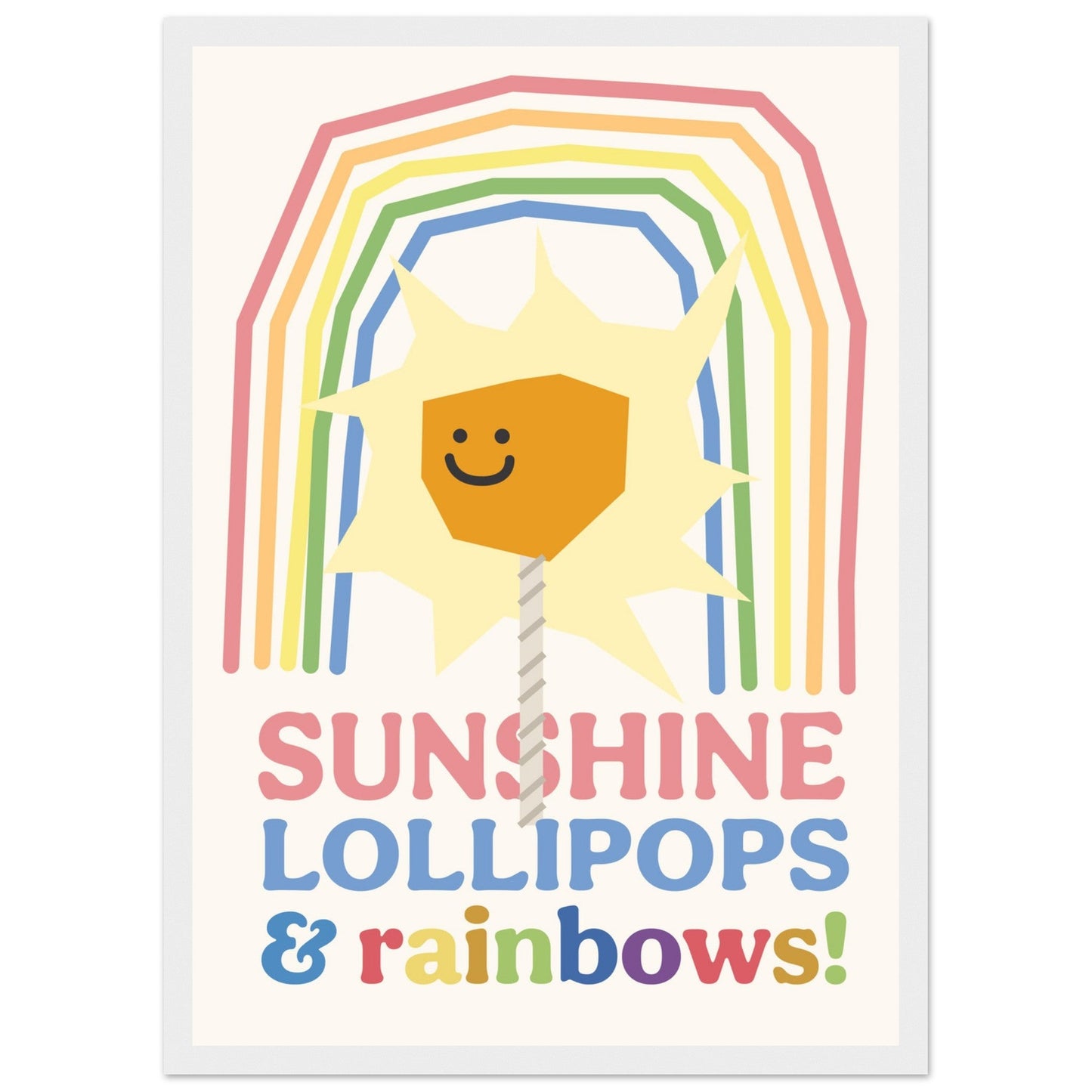 Sunshine, Lollipops & Rainbows - Premium Matte Paper Wooden Framed Poster