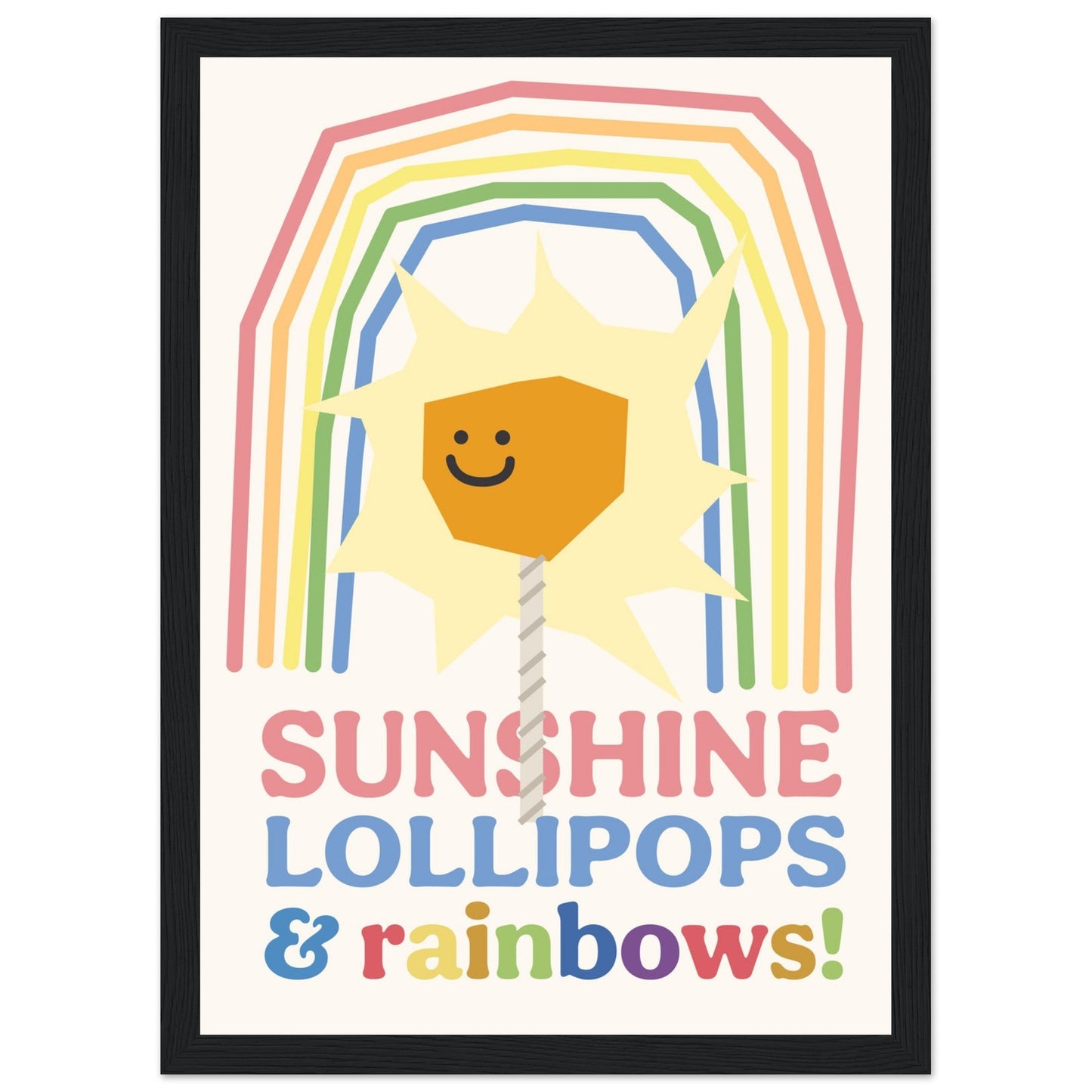 Sunshine, Lollipops & Rainbows - Premium Matte Paper Wooden Framed Poster