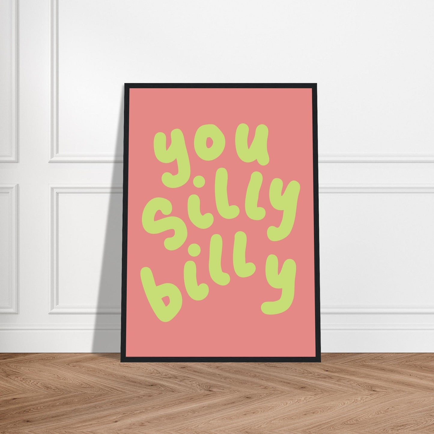 Sign 'You Silly Billy' - Premium Matte Paper Wooden Framed Poster
