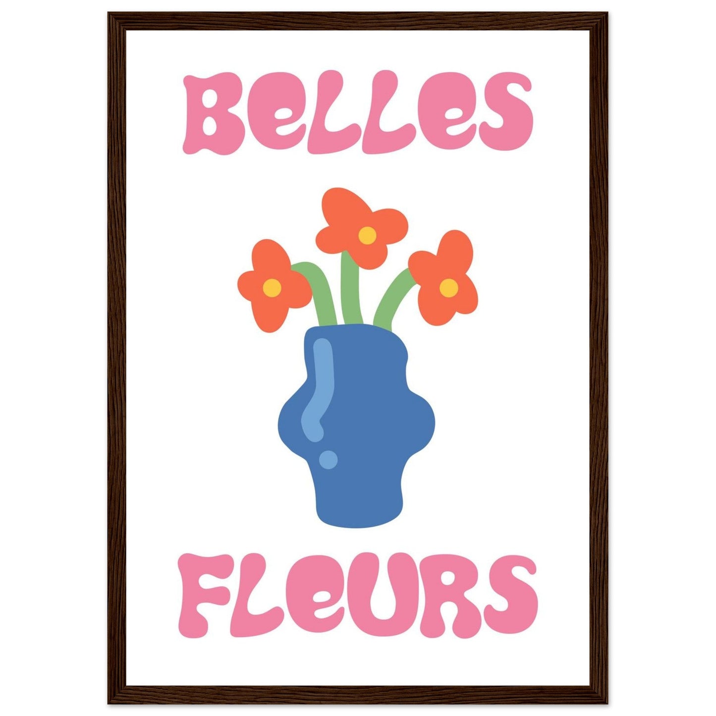 Flowers 'Belles Fleurs' - Premium Matte Paper Wooden Framed Poster