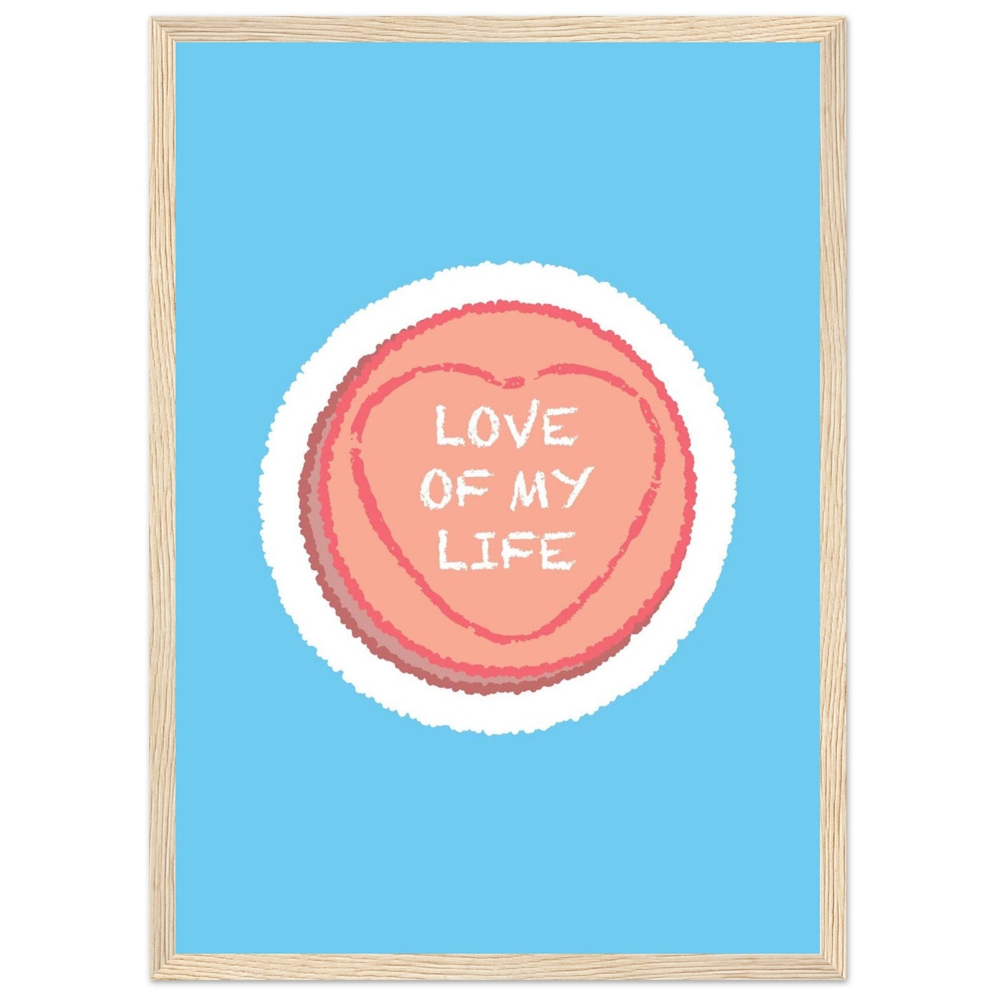 Sign 'Love Of My Life' Love Heart - Premium Matte Paper Wooden Framed Poster