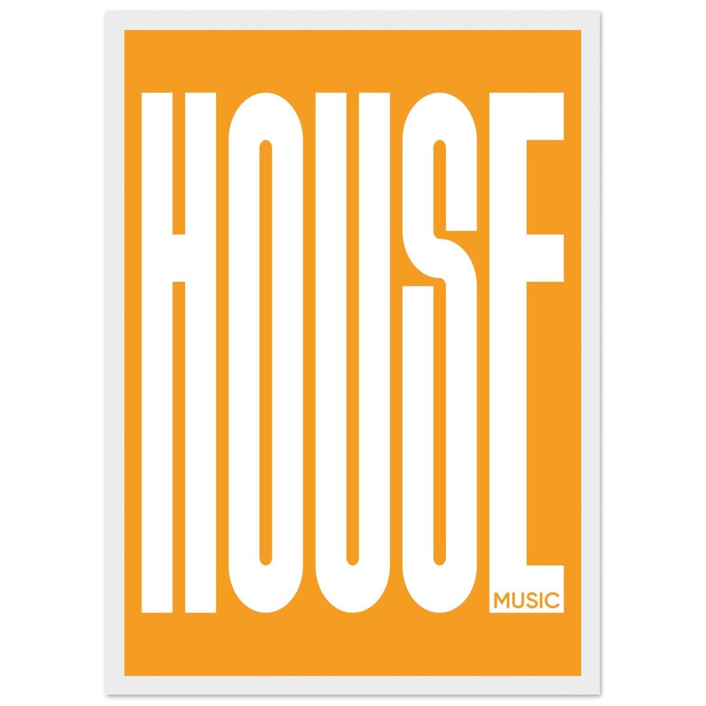 Music HOUSE - Premium Matte Paper Wooden Framed Poster