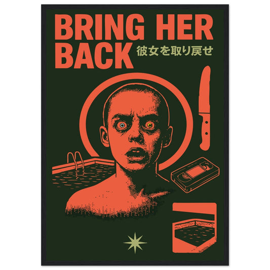BRING HER BACK - Premium Matte Paper Wooden Framed Poster