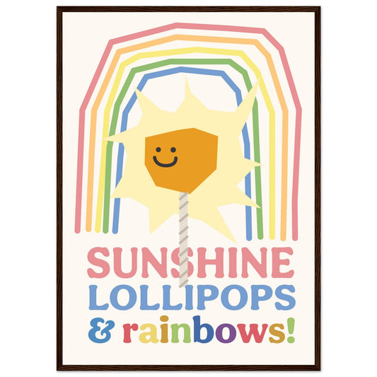 Sunshine, Lollipops & Rainbows - Premium Matte Paper Wooden Framed Poster