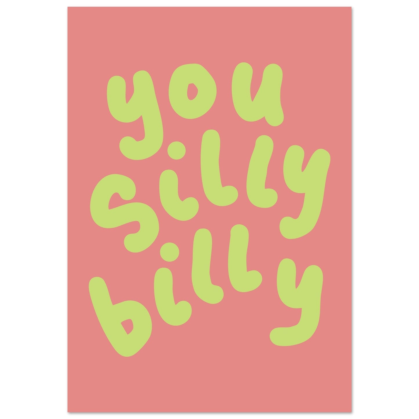 Sign 'You Silly Billy' - Premium Matte Paper Poster
