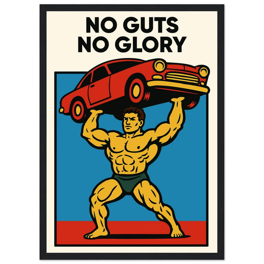 NO GUTS NO GLORY - Premium Matte Paper Wooden Framed Poster